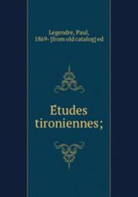 E?tudes tironiennes;