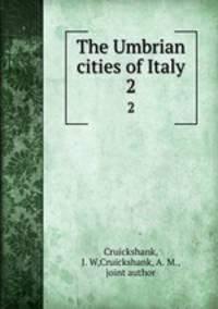 The Umbrian cities of Italy. 2