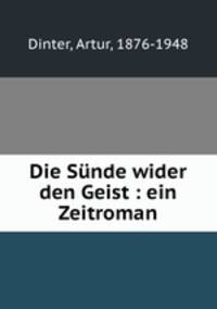 Die Snde wider den Geist : ein Zeitroman