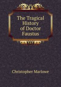 The Tragical History of Doctor Faustus