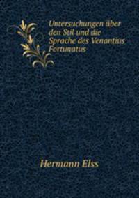 Untersuchungen uber den Stil und die Sprache des Venantius Fortunatus