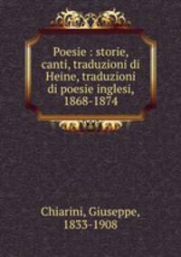 Poesie : storie, canti, traduzioni di Heine, traduzioni di poesie inglesi, 1868-1874