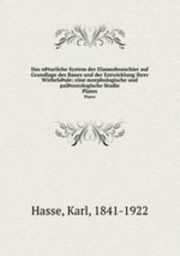 Das nturliche System der Elasmobranchier auf Grundlage des Baues und der Entwicklung ihrer Wirbelsule; eine morphologische und palontologische Studie. Plates