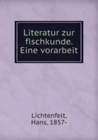 Literatur zur fischkunde. Eine vorarbeit