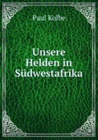 Unsere Helden in Sudwestafrika