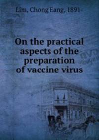 On the practical aspects of the preparation of vaccine virus