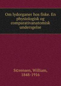 Om lydorganer hos fiske. En physiologisk og comparativanatomisk undersgelse