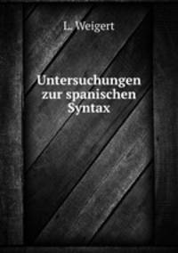 Untersuchungen zur spanischen Syntax.