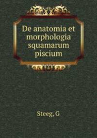De anatomia et morphologia squamarum piscium