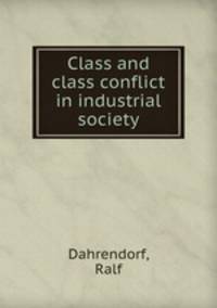Class and class conflict in industrial society