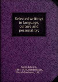 Selected writings in language, culture and personality;