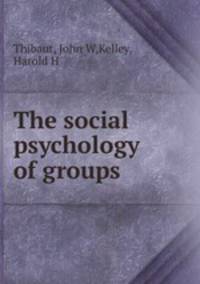 The social psychology of groups