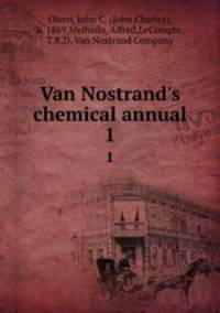 Van Nostrand`s chemical annual. 1