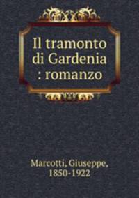 Il tramonto di Gardenia : romanzo