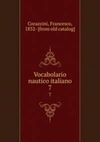 Vocabolario nautico italiano. 7