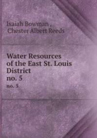 Water Resources of the East St. Louis District. no. 5