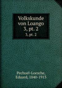 Volkskunde von Loango. 3, pt. 2