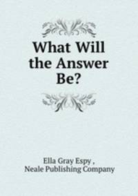 What Will the Answer Be?