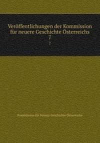 Veroffentlichungen der Kommission fur neuere Geschichte Osterreichs