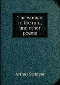The woman in the rain, and other poems