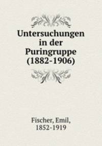 Untersuchungen in der Puringruppe (1882-1906)