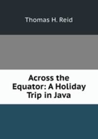 Across the Equator: A Holiday Trip in Java