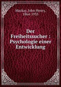 Der Freiheitssucher : Psychologie einer Entwicklung