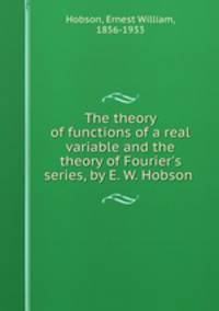 The theory of functions of a real variable and the theory of Fourier
