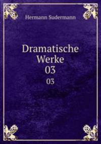 Dramatische Werke. 03