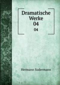 Dramatische Werke. 04