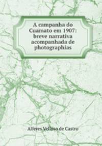 A campanha do Cuamato em 1907: breve narrativa acompanhada de photographias