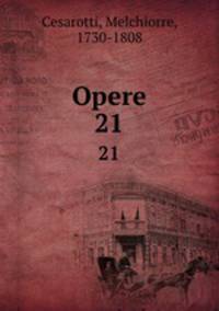 Opere. 21