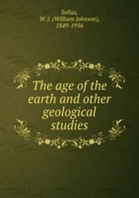 The age of the earth and other geological studies