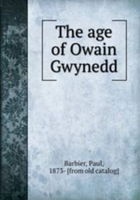 The age of Owain Gwynedd