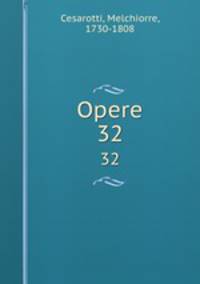 Opere. 32