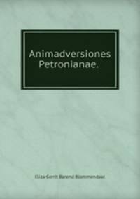 Animadversiones Petronianae. .