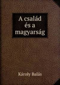 A csalad es a magyarsag