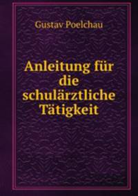 Anleitung fur die schularztliche Tatigkeit