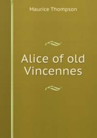 Alice of old Vincennes