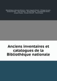 Anciens inventaires et catalogues de la Bibliotheque nationale
