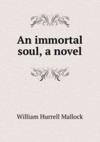 An immortal soul, a novel