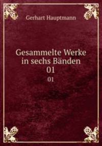 Gesammelte Werke in sechs Bnden. 01