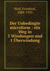 Der Unbedingte microform : ein Weg in 3 Windungen und 1 berwindung