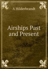 Airships Past and Present