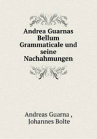 Andrea Guarnas Bellum Grammaticale und seine Nachahmungen