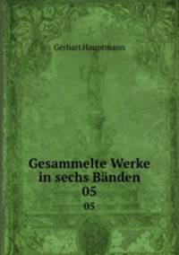 Gesammelte Werke in sechs Bnden. 05