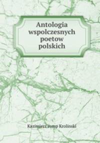 Antologia wspolczesnych poetow polskich