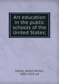 Art education in the public schools of the United States;
