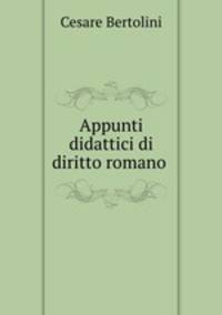Appunti didattici di diritto romano .