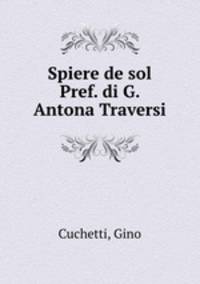 Spiere de sol Pref. di G. Antona Traversi